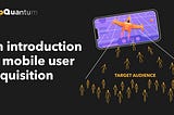 An Introduction to Mobile User Acquisition