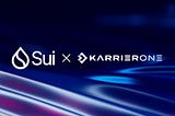 Sui Foundation Invests in Karrier One to Form Groundbreaking Partnership