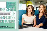 The Magic of Employee Influence
