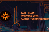 Tabi Chain: Evolving Web3 Gaming Infrastructure