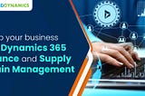 Microsoft Dynamics 365 for Supply Chain Management — A solution engineered for a strong and…