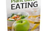 5 Positive Points Of Eating Plant based recipes.