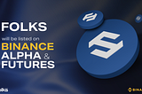 Binance Announces FOLKS Token Listing on Alpha and Futures Markets