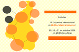 Convocatoria 6° Encuentro Internacional de #EditorialesCartoneras 19–21 octubre 2018