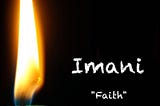 Imani: Keeping the Faith in an Abundance of Terrible Outcomes