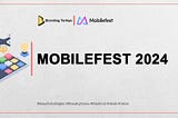 MOBILEFEST 2024 İÇİN GERİ SAYIM!