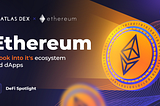 Ethereum | A look into its ecosystem and dApps