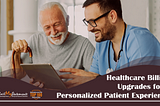 Healthcare Billing Upgrades for a Personalized Patient Experience