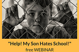 Does Your Son Hate School?