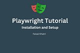 Playwright Java Tutorial: Web Automation Testing | Installation and Setup
