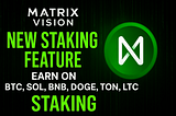 Matrix Vision Introduces Multi-Coin Staking: A New Era for MTRX Utility and Growth