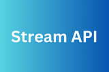Stream API in Java explained