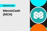 Deposit to List: MeconCash (MCH) — Deposit and Share 588,235 MCH Rewards!