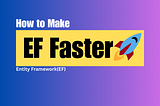 How to Make EF Core Faster 🚀: 10+ Practical Tips with C# Code Examples