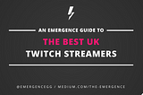 The Best UK Twitch Streamers ⚡