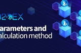 The parameters and calculation method of O2DEX