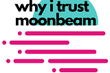 That’s why i trust Moonbeam (GLMR)
