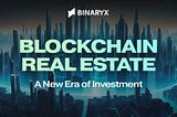 In-depth guide to blockchain real estate investment (2025)