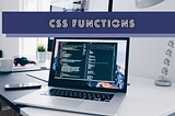 CSS Functions That Help You Design Modern Frontends