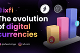 The evolution of digital currencies: Past, present, and future