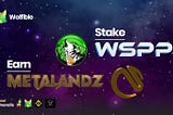 We happy Announce Stake $WSPP Get $METAZ !