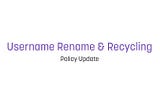Actualización a Políticas de Reciclaje y Cambio de nombre de usuario