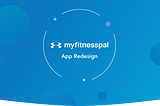 UI/UX Case Study: Designing an improved MyFitnessPal Experience