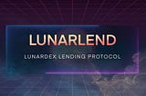 LUNARLEND — Lending Protocol