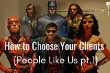 How to Choose Your Clients (People Like Us pt.1)