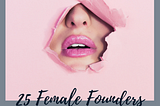 25 Female Founders
