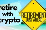 Life Changing Wealth in Crypto! Retire Here (Last Chance)