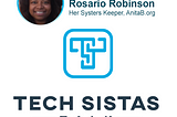 #TechSistasTalk Episode 2: In conversation with Rosario Robinson, Her Systers Keeper from AnitaB.org