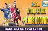 AZ888 — SÂN CHƠI CÁ CƯỢC ĐẲNG CẤP NHẤT HIỆN NAY