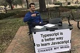 Junior Javascript Developers Start Using Typescript Right Now