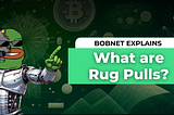 What are Rug Pulls?