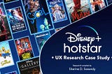 UI/UX Research Case Study : Get to Know More about Disney+ Hotstar Users (Specifically Indonesian…