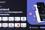 Top 10 Frontend Mobile App Development Frameworks