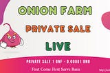 ONION FARM ( PRIVATE SALE LIVE )