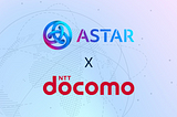 NTT DOCOMO and Astar Network cooperate to promote Web3