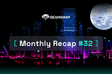 Beamswap monthly recap #32