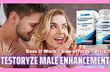 Testoryze Pills| Testoryze Male Enhancement — Testoryze Does It Work?