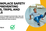 Workplace Safety 101: Preventing Slips, Trips, and Falls