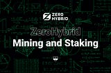 ZeroHybrid Mining and Staking