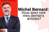 Michel Bernard: Vous Avez Raté Mes Derniers Articles?