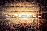 Mental Wellness Revolution is led by Wellness Orbit