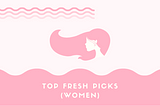 Top Fresh Picks for Women