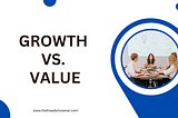 Growth vs. Value