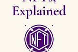 NFTs, Explained