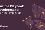 Ansible Playbook development: Step-by-step guide