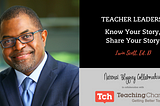 Teacher Leaders: Know Your Story, Share Your Story